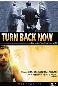 Постер к фильму «Turn Back Now (2004)»
