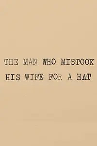 Главный постер мультфильма «The Man Who Mistook His Wife for a Hat (2013)»