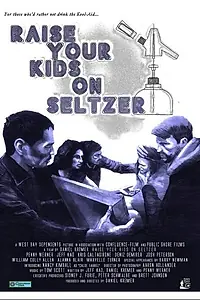 Постер к фильму «Raise Your Kids on Seltzer (2015)»