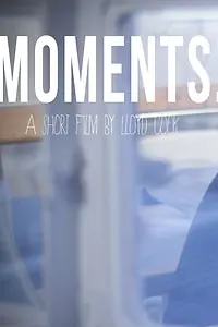 Главный постер фильма «Моменты (2013)»