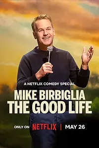 Главный постер фильма «Mike Birbiglia: The Good Life (2025)»