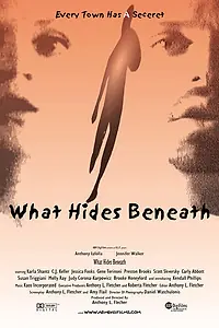 Постер к фильму «What Hides Beneath (2005)»