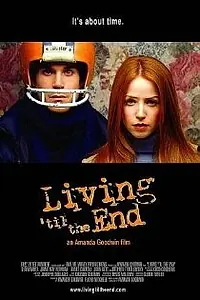 Постер к фильму «Living 'til the End (2005)»