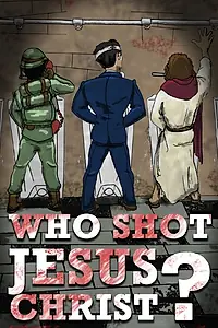 Главный постер фильма «Who Shot Jesus Christ? (2014)»