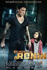 Постер к фильму «Эхо ронина (2014)»