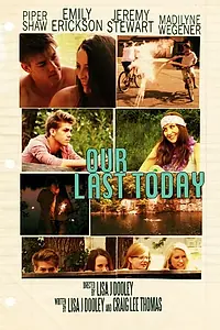 Постер к фильму «Our Last Today (2013)»