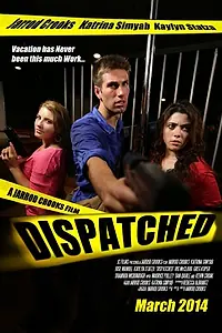 Постер к фильму «Dispatched (2014)»