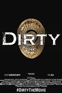 Постер к фильму «Dirty (2016)»