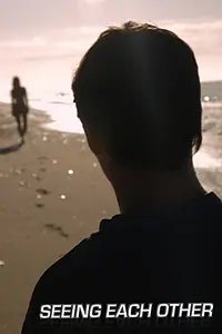 Постер к фильму «Seeing Each Other (2014)»