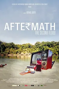 Постер к фильму «Aftermath, the Second Flood (2013)»
