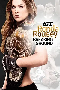 Постер к фильму «Ronda Rousey: Breaking Ground (2013)»