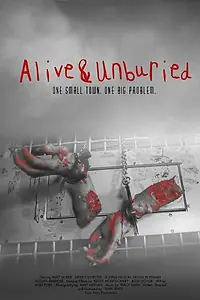 Постер к фильму «Alive & Unburied (2013)»