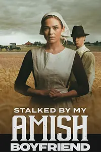 Постер к фильму «Stalked by My Amish Boyfriend (2024)»