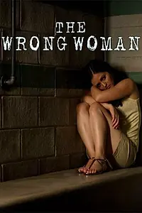 Постер к фильму «The Wrong Woman (2013)»