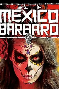 Постер к фильму «Варварская Мексика (2014)»