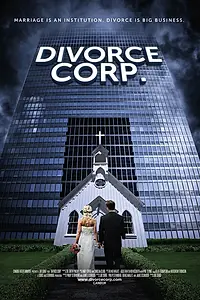 Главный постер фильма «Divorce Corp (2014)»