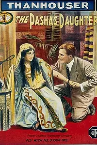 Главный постер фильма «The Pasha's Daughter (1911)»