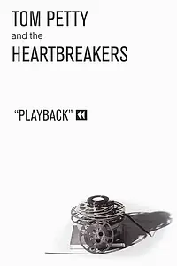 Постер к фильму «Tom Petty and The Heartbreakers: Playback (1995)»