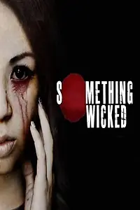 Постер к фильму «Something Wicked (2013)»