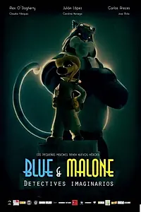 Постер к мультфильму «Blue & Malone, detectives imaginarios (2013)»