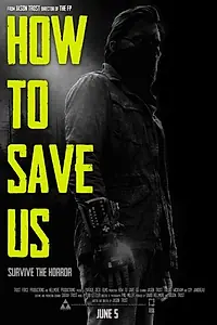 Постер к фильму «How to Save Us (2014)»