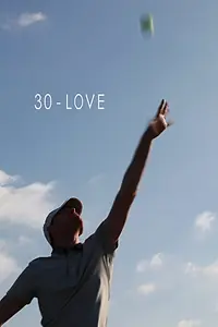 Постер к фильму «30-Love (2017)»