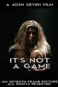 Постер к фильму «It's Not a Game (2014)»