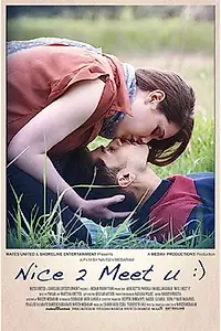 Постер к фильму «Nice 2 Meet U (2014)»