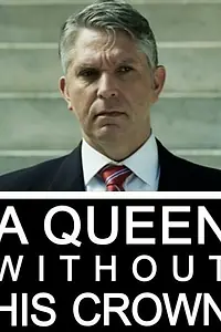 Постер к фильму «A Queen Without His Crown (2013)»