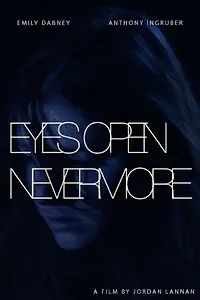 Постер к фильму «Eyes Open Nevermore (2015)»
