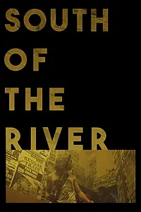 Главный постер фильма «South of the River (2017)»