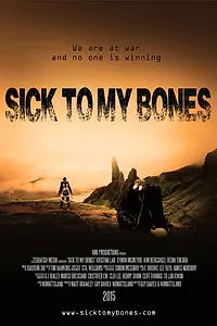Постер к фильму «Sick to My Bones (2015)»