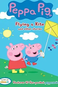 Главный постер мультфильма «Peppa Pig: Flying a Kite and Other Stories (2012)»