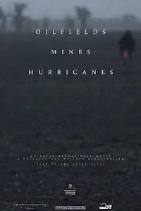 Главный постер фильма «Oilfields Mines Hurricanes (2014)»