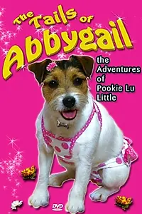 Главный постер фильма «The Tails of Abbygail-The Adventures of Pookie Lu Little (2013)»