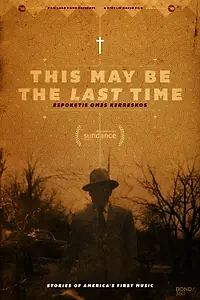 Постер к фильму «This May Be the Last Time (2014)»