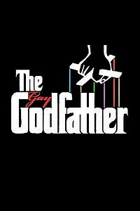 Главный постер фильма «The Gay Godfather (2015)»