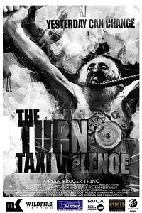 Постер к фильму «Taxi Violence: The Turn (2010)»