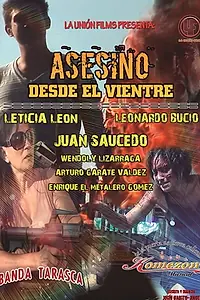 Постер к фильму «Asesino desde el vientre (2013)»