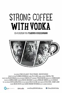 Постер к фильму «Strong Coffee with Vodka (2014)»