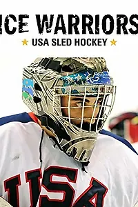 Главный постер фильма «Ice Warriors: USA Sled Hockey (2014)»