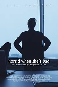 Постер к фильму «Horrid When She's Bad (2014)»