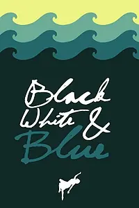 Постер к фильму «Black, White, & Blue (2014)»