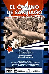 Главный постер фильма «El camino de Santiago: Periodismo, cine y revolución (2013)»