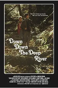 Постер к фильму «Down Down the Deep River (2014)»
