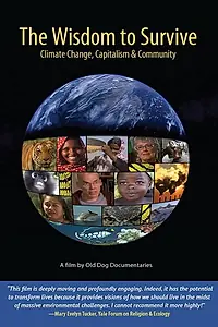 Постер к фильму «The Wisdom to Survive: Climate Change, Capitalism & Community (2013)»
