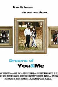 Главный постер фильма «Dreams of You & Me (2015)»