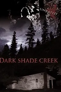 Постер к фильму «Dark Shade Creek (2012)»
