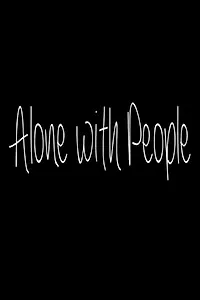 Постер к фильму «Alone with People (2014)»