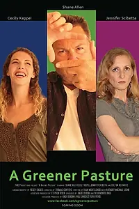 Постер к фильму «A Greener Pasture (2015)»